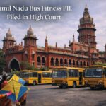 Madras High Court hears PIL seeking fitness audit of buses in Tamil Nadu